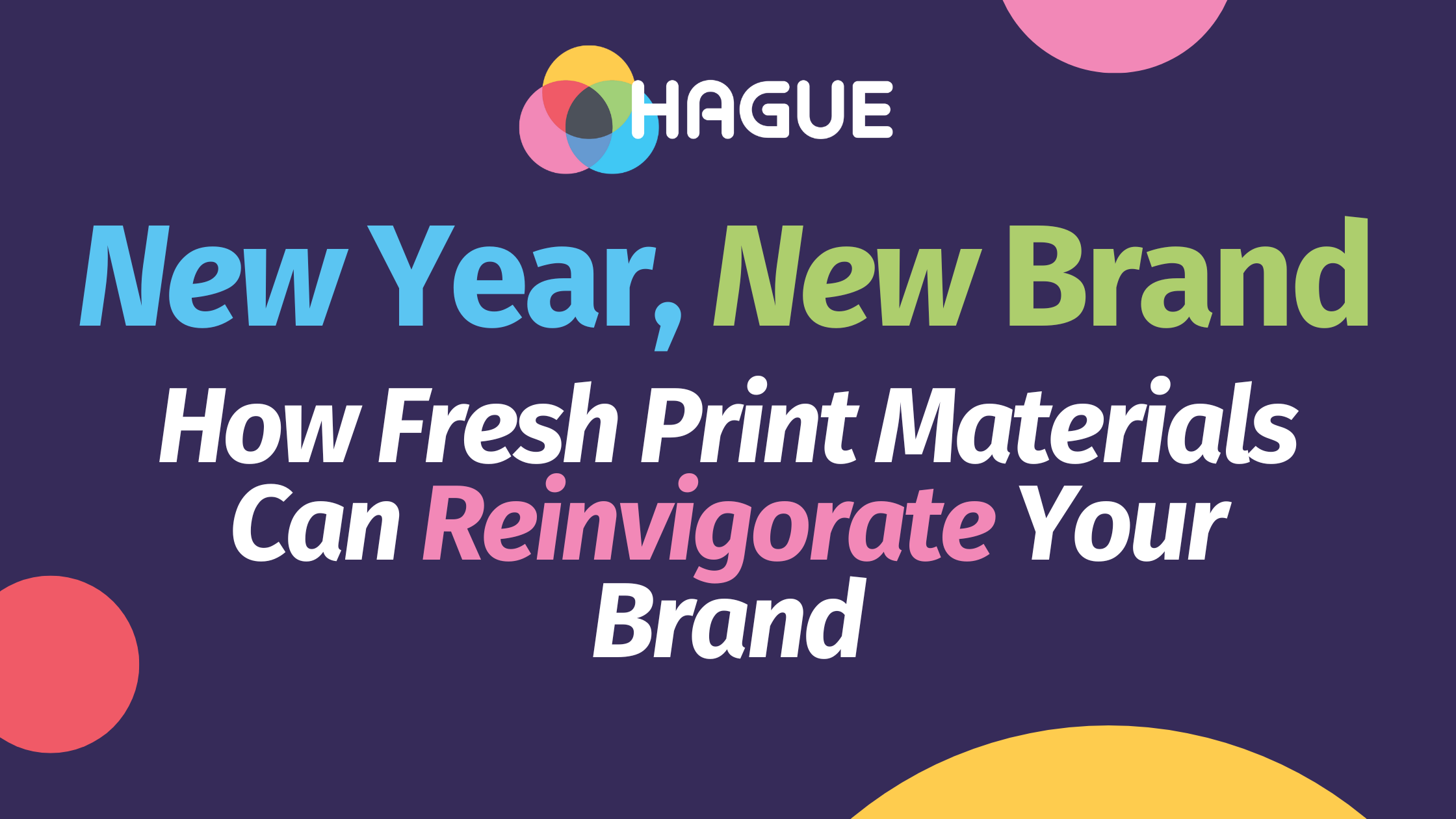 New Year, New Brand – How Fresh Print Materials Can Reinvigorate Your Brand